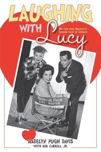 Cover image for Laughing with Lucy: My Life with America's Leading Lady of Comedy