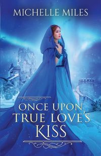 Cover image for Once Upon True Love's Kiss