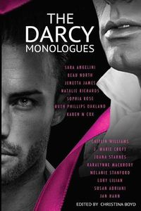 Cover image for The Darcy Monologues: A romance anthology of  Pride and Prejudice  short stories in Mr. Darcy's own words