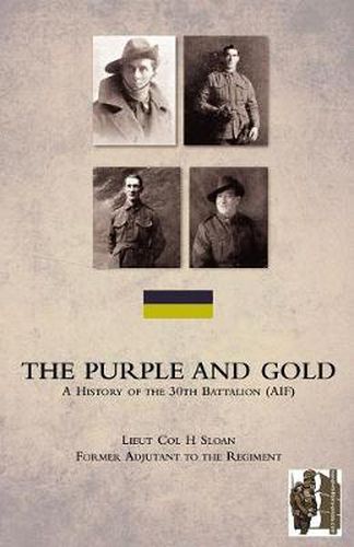 Cover image for PURPLE AND GOLDA History of the 30th Battalion (AIF)