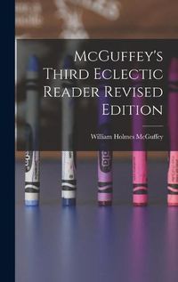 Cover image for McGuffey's Third Eclectic Reader Revised Edition