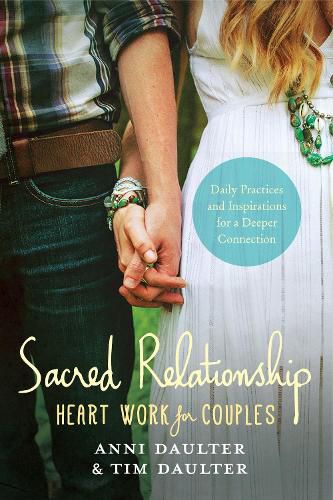 Cover image for Sacred Relationship: Heart Work for Couples--Daily Practices and Inspirations for a Deeper Connection