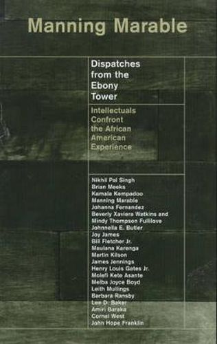 Cover image for Dispatches from the Ebony Tower: Intellectuals Confront the African American Experience