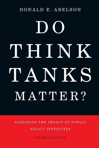 Cover image for Do Think Tanks Matter?: Assessing the Impact of Public Policy Institutes, Third Edition