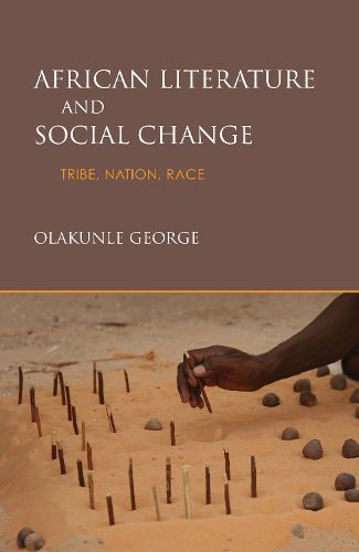 Cover image for African Literature and Social Change: Tribe, Nation, Race