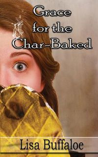 Cover image for Grace for the Char-Baked