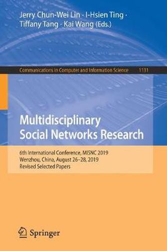 Cover image for Multidisciplinary Social Networks Research: 6th International Conference, MISNC 2019, Wenzhou, China, August 26-28, 2019, Revised Selected Papers