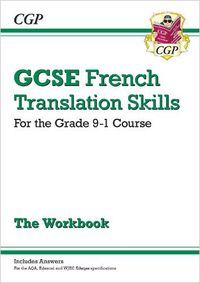 Cover image for Grade 9-1 GCSE French Translation Skills Workbook (includes Answers)