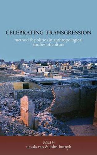 Cover image for Celebrating Transgression: Method and Politics in Anthropological Studies of Cultures  A book in Honour of Klaus Peter Koepping