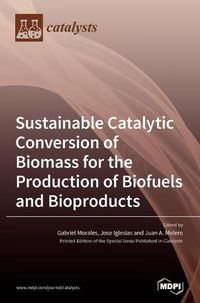 Cover image for Sustainable Catalytic Conversion of Biomass for the Production of Biofuels and Bioproducts