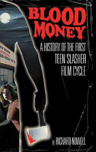 Cover image for Blood Money: A History of the First Teen Slasher Film Cycle