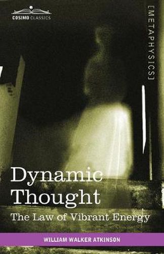 Cover image for Dynamic Thought: The Law of Vibrant Energy