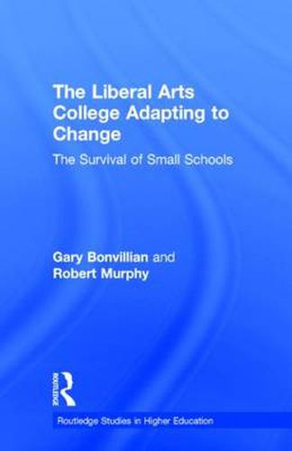 Cover image for The Liberal Arts College Adapting to Change: The Survival of Small Schools