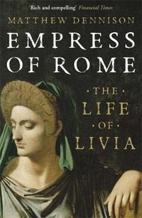 Cover image for Empress of Rome: The Life of Livia
