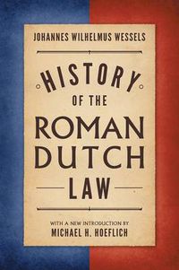 Cover image for History of the Roman-Dutch Law