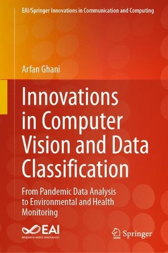 Innovations in Computer Vision and Data Classification, Arfan Ghani ...