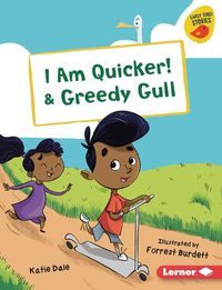 Cover image for I Am Quicker! & Greedy Gull