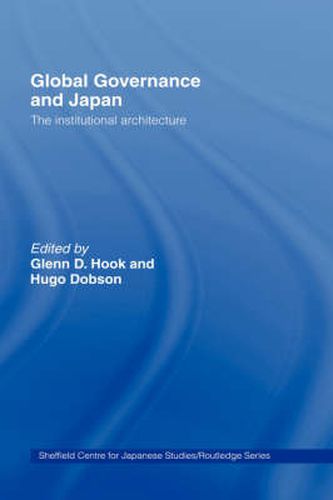 Cover image for Global Governance and Japan: The Institutional Architecture