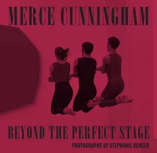 Cover image for Merce Cunningham: Beyond The Perfect Stage