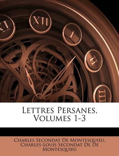 Lettres Persanes, Volumes 1-3