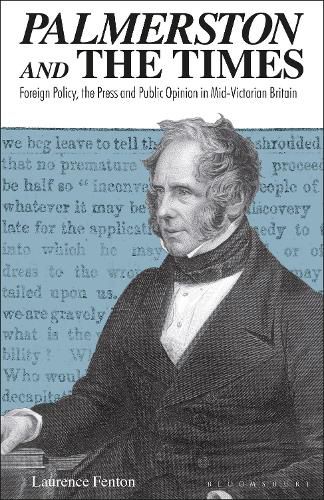 Cover image for Palmerston and the Times: Foreign Policy, the Press and Public Opinion in Mid-Victorian Britain