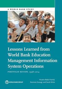 Cover image for Lessons learned from World Bank education management information system operations: portfolio review, 1998-2014