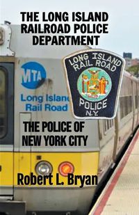 Cover image for The Long Island Railroad Police Department