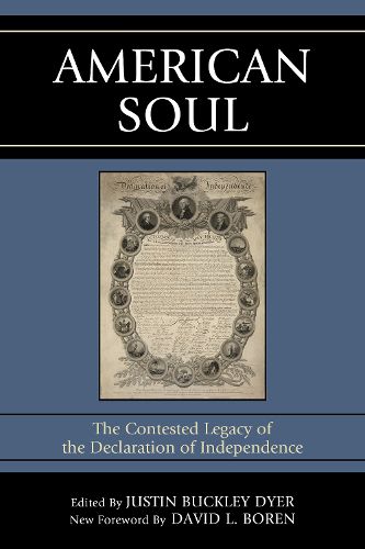 American Soul: The Contested Legacy of the Declaration of Independence