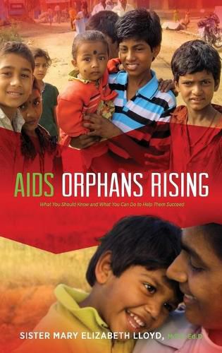 Cover image for AIDS Orphans Rising: What You Should Know and What You Can Do to Help Them Succeed, 2nd Ed.