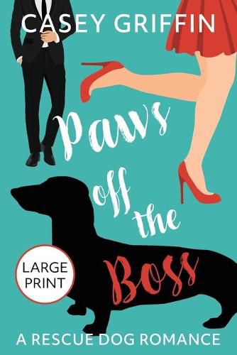 Cover image for Paws off the Boss: A Romantic Comedy with Mystery and Dogs