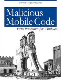 Cover image for Malicious Mobile Code - Virus Protection for Windows