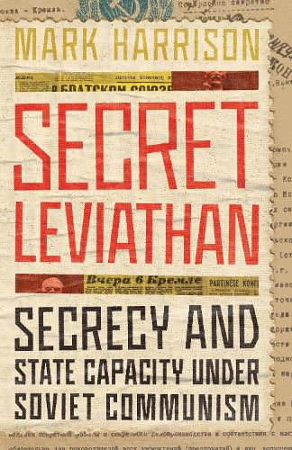 Cover image for Secret Leviathan: Secrecy and State Capacity under Soviet Communism