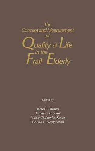 The Concept and Measurement of Quality of Life in the Frail Elderly