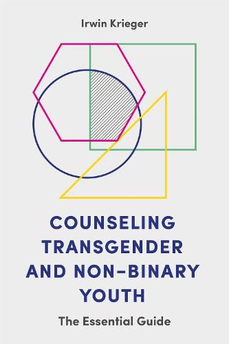 Cover image for Counseling Transgender and Non-Binary Youth: The Essential Guide