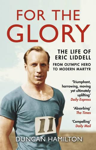 For the Glory: The Life of Eric Liddell
