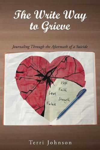 Cover image for The Write Way to Grieve: Journaling Through the Aftermath of a Suicide