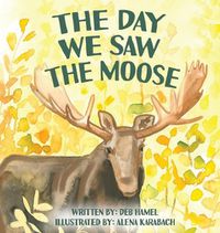 Cover image for The Day We Saw The Moose