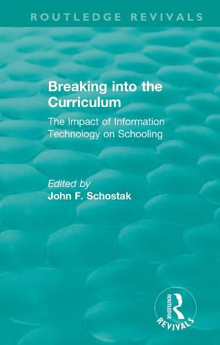 Cover image for Breaking into the Curriculum: The Impact of Information Technology on Schooling