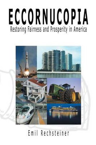 Cover image for Eccornucopia: Restoring Fairness and Prosperity in America