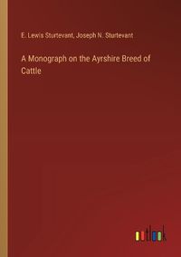 Cover image for A Monograph on the Ayrshire Breed of Cattle