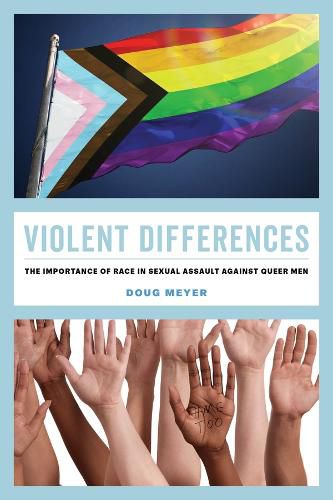 Cover image for Violent Differences: The Importance of Race in Sexual Assault against Queer Men