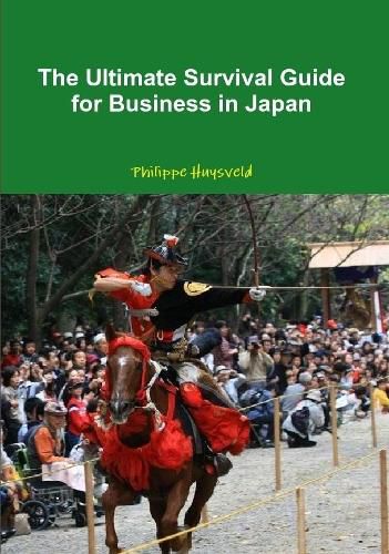 The Ultimate Survival Guide for Business in Japan (Couverture Souple)