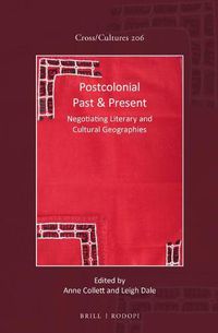 Cover image for Postcolonial Past & Present: Negotiating Literary and Cultural Geographies