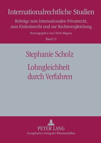 Cover image for Lohngleichheit durch Verfahren; Eine Studie zur Foerderung der Lohngleichheit durch verfahrensrechtliche Ansatze