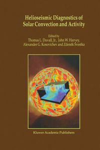 Cover image for Helioseismic Diagnostics of Solar Convection and Activity