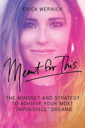 Cover image for Meant For This: The Mindset And Strategy To Achieve Your Most  Impossible  Dreams