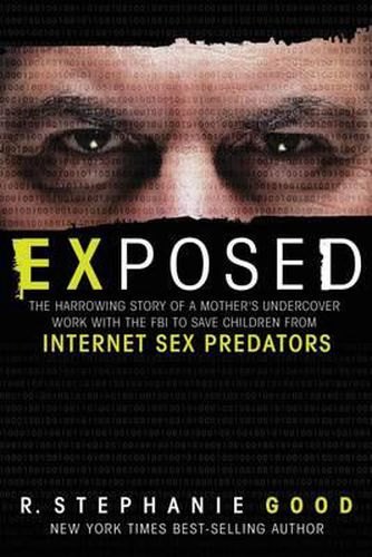 Cover image for Exposed: The Harrowing Story of a Mother's Undercover Work with the FBI to Save Children from Internet Sex Predators