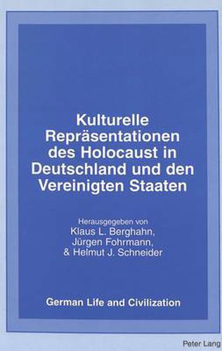 Kulturelle Repraesentationen des Holocaust in Deutschland und den Vereinigten Staaten