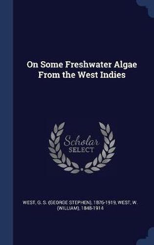 Cover image for On Some Freshwater Algae from the West Indies