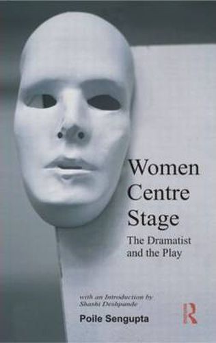 Cover image for Women Centre Stage: The Dramatist and the Play